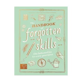 The Handbook of Forgotten Skills